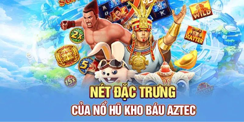 Luật chơi nổ hũ Aztec Báu mà ai cũng cần biết trước khi chơi